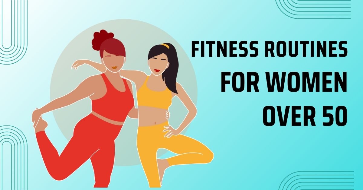 Fitness Routines for Women Over 50