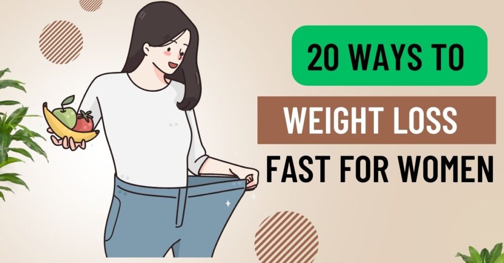 20 Quick Weight Loss Tips for Women